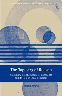 The Tapestry of Reason: An Inquiry into the Nature of Coherence and its Role in Legal Argument