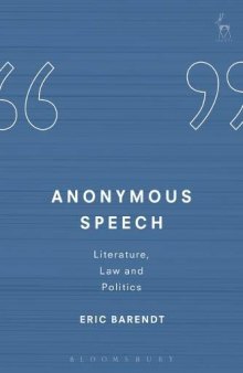 Anonymous Speech: Literature, Law and Politics