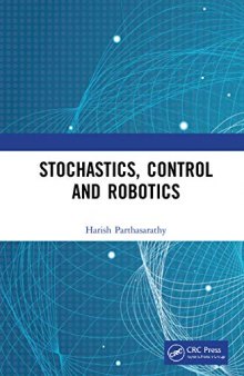 Stochastics, Control and Robotics