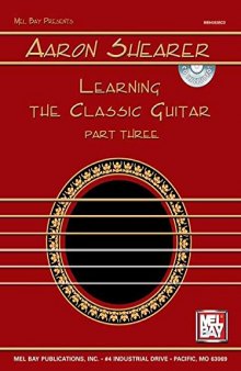 Mel Bay Aaron Shearer Learning the Classic Guitar, part 3 (Book & CD)