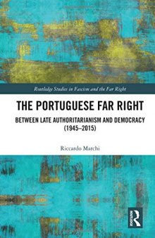 The Portuguese Far Right: Between Late Authoritarianism and Democracy (1945–2015)