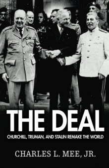The Deal: Churchill, Truman, and Stalin Remake the World