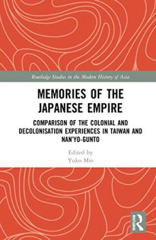 Memories of the Japanese Empire: Comparison of the Colonial and Decolonisation Experiences in Taiwan and Nan’yō Guntō