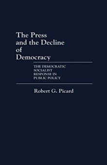 The Press and the Decline of Democracy: The Democratic Socialist Response in Public Policy