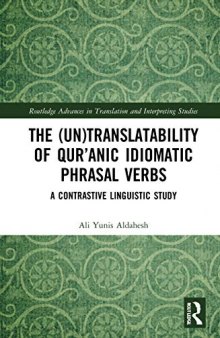 The (Un)Translatability of Qur’anic Idiomatic Phrasal Verbs: A Contrastive Linguistic Study