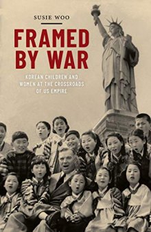 Framed by War: Korean Children and Women at the Crossroads of US Empire