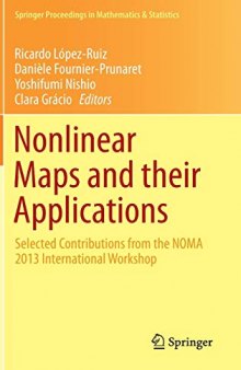 Nonlinear Maps and their Applications: Selected Contributions from the NOMA 2013 International Workshop