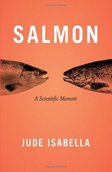 Salmon:  A Scientific Memoir