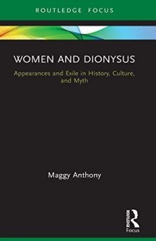 Women and Dionysus: Appearances and Exile in History, Culture, and Myth