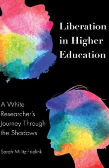 Liberation in Higher Education: A White Researcher's Journey Through the Shadows