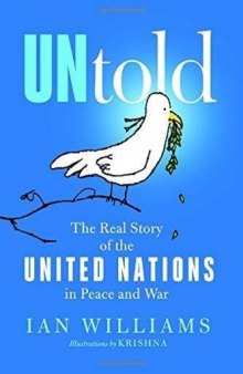UNtold: The Real Story of the United Nations in Peace and War