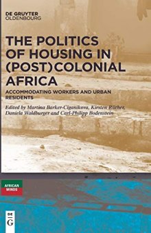 The Politics of Housing in (Post-)Colonial Africa: Accommodating Workers and Urban Residents