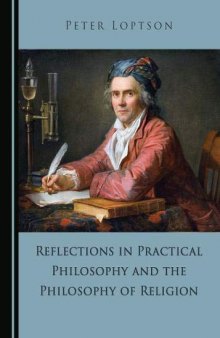 Reflections in Practical Philosophy and the Philosophy of Religion