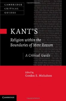 Kant's Religion within the Boundaries of Mere Reason: A Critical Guide