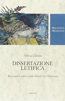 Dissertazione letifica. Racconti e satire dalla Shirâz del Trecento