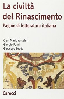 La civiltà del Rinascimento. Pagine di letteratura italiana