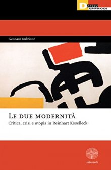 Le due modernità. Critica, crisi e utopia in Reinhart Koselleck