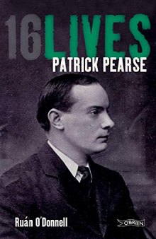 16 lives: Patrick Pearse