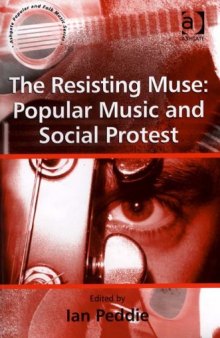 The Resisting Muse: Popular Music and Social Protest