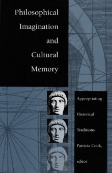 Philosophical Imagination and Cultural Memory: Appropriating Historical Traditions