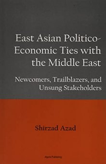 East Asian Politico-Economic Ties with the Middle East: Newcomers, Trailblazers, and Unsung Stakeholders