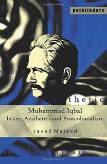 Muhammad Iqbal: Islam, Aesthetics and Postcolonialism