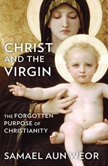 Christ And The Virgin: The Forgotten Purpose of Christianity