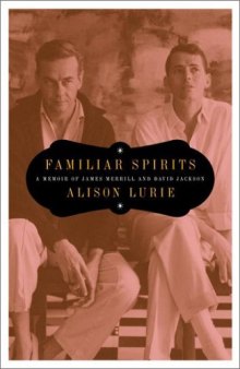 Familiar Spirits: A Memoir of James Merril And David Jackson