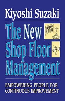New Shop Floor Management: Empowering People for Continuous Improvement