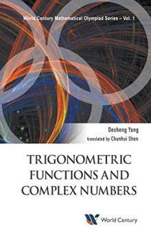 Trigonometric Functions And Complex Numbers: In Mathematical Olympiad and Competitions: 1 (World Century Mathematical Olympiad Series)