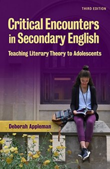 Critical Encounters in Secondary English: Teaching Literacy Theory to Adolescents