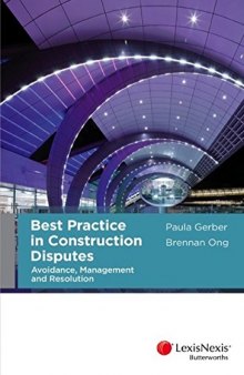 Best practice in construction disputes : avoidance, management and resolution