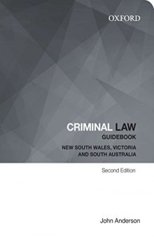 Criminal Law Guidebook: New South Wales, Victoria and South Australia (Oxford Law Guidebook)