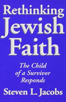 Rethinking Jewish Faith: The Child of a Survivor Responds