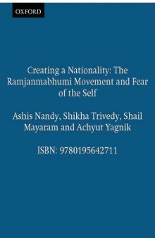 Creating A Nationality (Oip): The Ramjanmabhumi Movement and Fear of the Self (Oxford India Collection (Paperback))