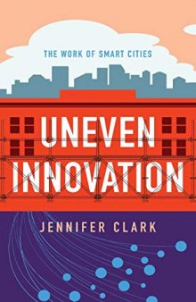 Uneven Innovation: The Work of Smart Cities
