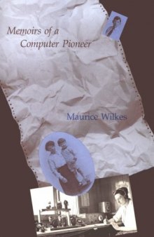 Memoirs of a Computer Pioneer (Mit Press Series in the History of Computing)