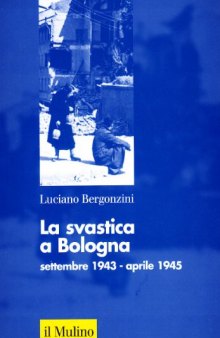 La svastica a Bologna (settembre 1943-aprile 1945)