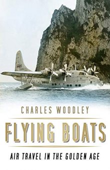 Flying Boats: Air Travel in the Golden Age