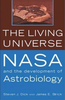 The Living Universe: NASA and the Development of Astrobiology