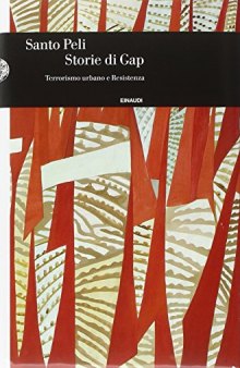 Storie di Gap. Terrorismo urbano e Resistenza