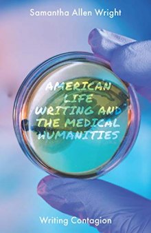 American Life Writing and the Medical Humanities: Writing Contagion