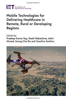 Mobile Technologies for Delivering Healthcare in Remote, Rural or Developing Regions (Healthcare Technologies)
