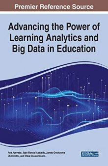 Advancing the Power of Learning Analytics and Big Data in Education (Advances in Educational Technologies and Instructional Design)