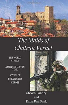 The Maids of Chateau Vernet: A Soldier Lost in Time
