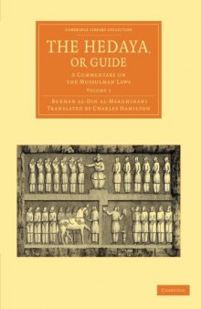 The Hedaya, or Guide: A Commentary on the Mussulman Laws: Volume 1 (Cambridge Library Collection - Perspectives from the Royal Asiatic Society)