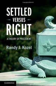 Settled Versus Right: A Theory of Precedent