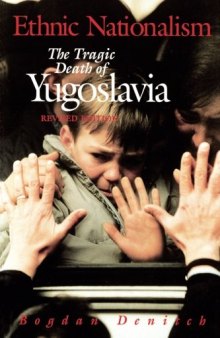 Ethnic Nationalism: The Tragic Death of Yugoslavia