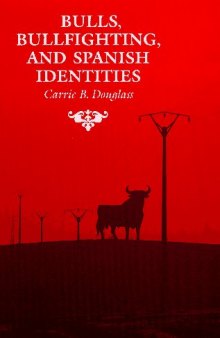 Bulls, Bullfighting, and Spanish Identities
