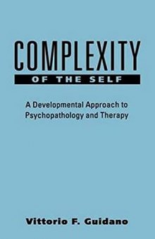 Complexity of the self: A developmental approach to psychopathology and therapy